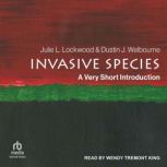 Invasive Species A Very Short Introduction, Julie Lockwood