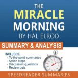 The Miracle Morning by Hal Elrod: A Summary and Analysis, SpeedReader Summaries