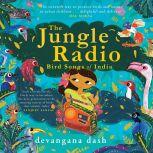 The Jungle Radio Bird Songs of India, Devangana Dash