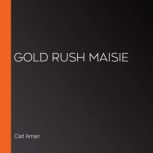 Gold Rush Maisie, Carl Amari