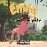 Emily Forgives the Bully, Monty Lord