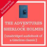 The Adventures of Sherlock Holmes [unabridged audiobook], Sir Arthur Conan Doyle