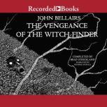 The Vengeance of the Witch-Finder, John Bellairs