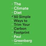 The Climate Diet 50 Simple Ways to Trim Your Carbon Footprint