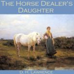 The Horse Dealer's Daughter, D. H. Lawrence