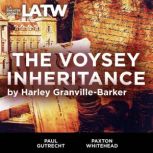 The Voysey Inheritance, Harley Granville-Barker