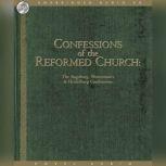 Confessions of the Reformed Church The Augsburg and Westminster Confessions, and Heidelberg Catechism