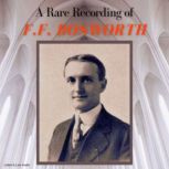 A Rare Recording of F.F. Bosworth, F. F. Bosworth