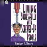 Living Successfully with Screwed-Up People, Elizabeth Brown