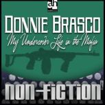 Donnie Brasco My Undercover Life in the Mafia, Joseph D. Pistone