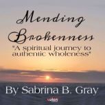 Mending Brokenness, Sabrina B. Gray