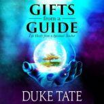 Gifts from a Guide Life Hacks from a Spiritual Teacher, Duke Tate