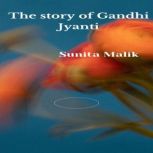 The Story of Gandhi Jyanti, Sunita Malik
