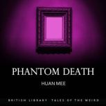 Phantom Death, Huan Mee