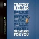 Galatians for You For Reading, for Feeding, for Leading, Timothy J. Keller