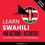 Everyday Swahili for Beginners - 400 Actions & Activities, Innovative Language Learning
