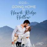 Going Home to Hawk Ridge Hollow Sweet Small Town Happily Ever After, Ellie Hall