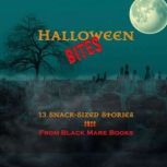 Halloween Bites 13 Snack-Sized Stories From Black Mare Books 2022, Artemis Greenleaf