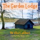 The Garden Lodge, Willa Cather
