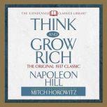 Think and Grow Rich The Original 1937 Classic, Napoleon Hill