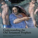 Understanding the Old Testament Prophets, Prof. Carol J. Dempsey, O.P., Ph.D.