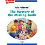 The Mystery of the Missing Tooth Ask Arizona, Lissa Rovetch