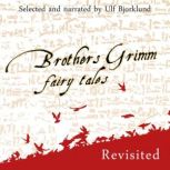 Brothers Grimm Fairy Tales, Revisited, Brothers Grimm
