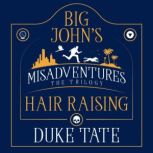 Big John's Hair-Raising Misadventures The Trilogy, Duke Tate