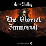The Mortal Immortal, Mary Shelley