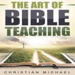 The Art of Bible Teaching, Christian Michael