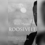 Roosevelt, Brett Harper