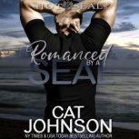 Romanced by a SEAL A Hot SEALs Wedding, Cat Johnson