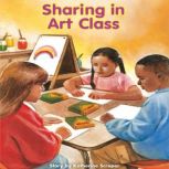 Sharing in Art Class Voices Leveled Library Readers, Katherine Scraper