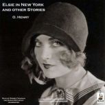 Elsie in New York and Other Stories, O. Henry