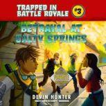 Betrayal at Salty Springs An Unofficial Fortnite Adventure Novel, Devin Hunter