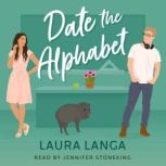 Date the Alphabet A Fake Dating, He Falls First, Single Dad Sweet Romance, Laura Langa