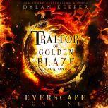 Traitor of Golden Blaze A Fantasy GameLit RPG Adventure, Dylan Keefer