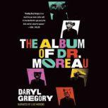 The Album of Dr. Moreau, Daryl Gregory