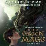 The Green Mage The First Chronicle  of Tessia Dragonqueen, Michael Simms