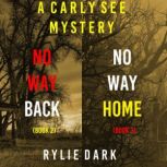 A Carly See FBI Suspense Thriller Bundle: No Way Back (#2) and No Way Home (#3), Rylie Dark