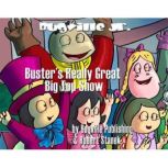 Buster's Really Great Big Top Show, Robert Stanek