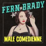 Fern Brady: Male Comedienne, Fern Brady