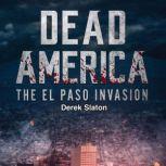 Dead America: The El Paso Invasion, Derek Slaton