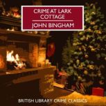 Crime at Lark Cottage, John Bingham