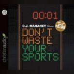 Don't Waste Your Sports, C. J. Mahaney