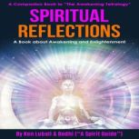 Spiritual Reflections A Book about Awakening and Enlightenment, Ken Luball