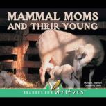 Mammal Moms And Their Young, Marcia Freeman