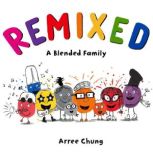Remixed A Blended Family, Arree Chung