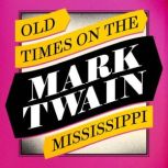 Old Times on the Mississippi, Mark Twain