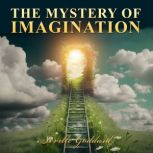 The Mystery of Imagination, Neville Goddard